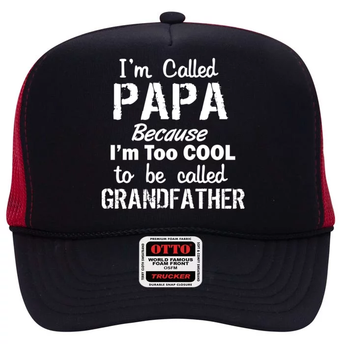 I'm Too Cool To Be Called Grandfather Papa High Crown Mesh Trucker Hat