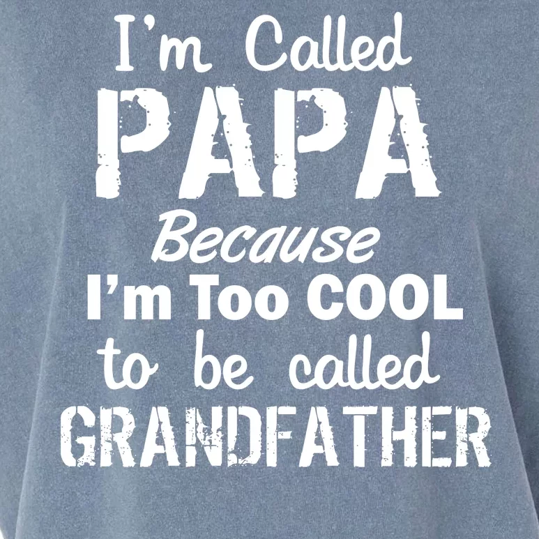 I'm Too Cool To Be Called Grandfather Papa Garment-Dyed Women's Muscle Tee