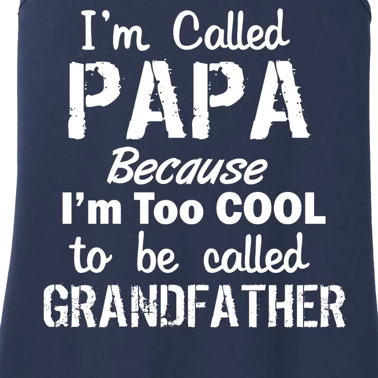 I'm Too Cool To Be Called Grandfather Papa Ladies Essential Tank