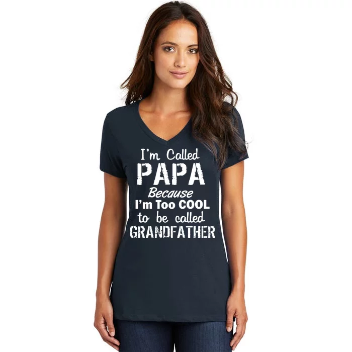 I'm Too Cool To Be Called Grandfather Papa Women's V-Neck T-Shirt