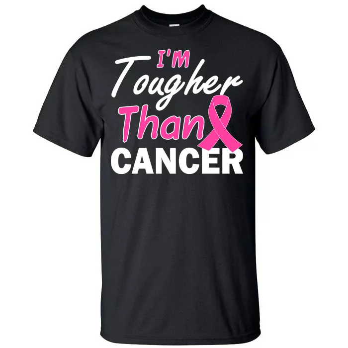 I'm Tougher Than Cancer Tall T-Shirt