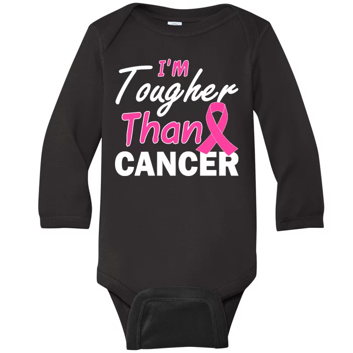 I'm Tougher Than Cancer Baby Long Sleeve Bodysuit