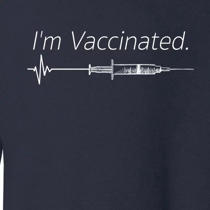 I'm Vaccinated Shot Toddler Sweatshirt