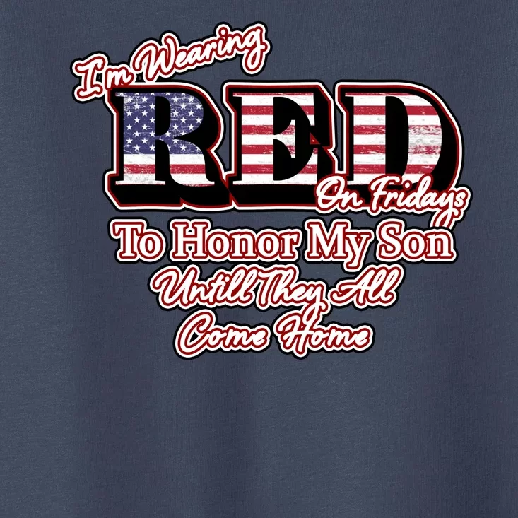 I'm Wearing Red On Fridays Until They All Come Home Toddler T-Shirt