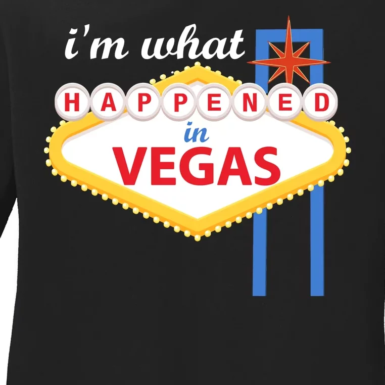 I'm what Happened in Vegas Ladies Long Sleeve Shirt