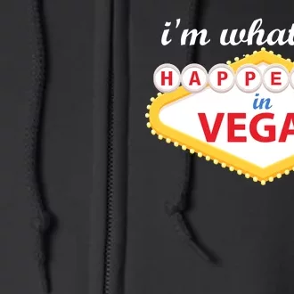 I'm what Happened in Vegas Full Zip Hoodie