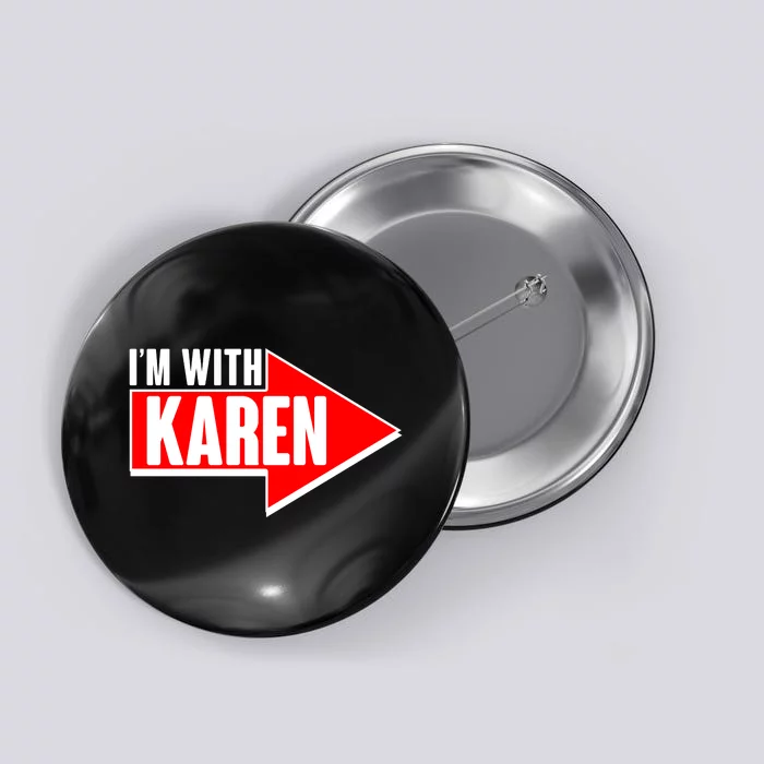 I'm With Karen Button