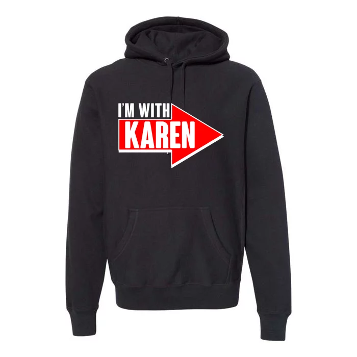 I'm With Karen Premium Hoodie