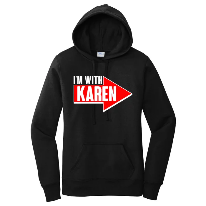 I'm With Karen Women's Pullover Hoodie