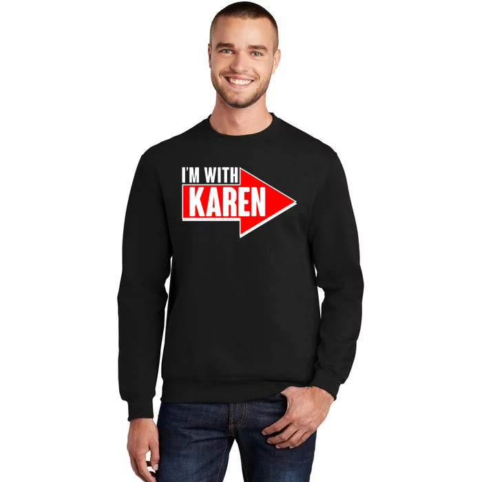 I'm With Karen Tall Sweatshirt