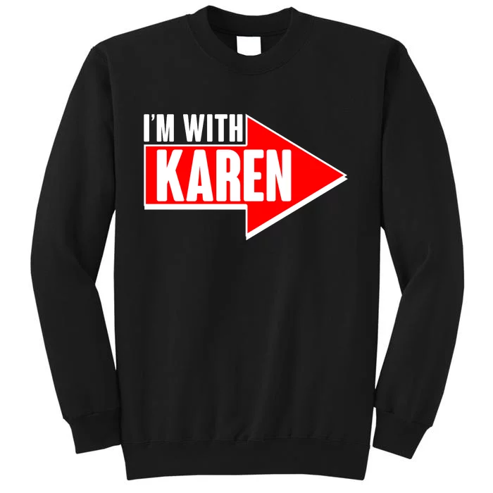 I'm With Karen Tall Sweatshirt