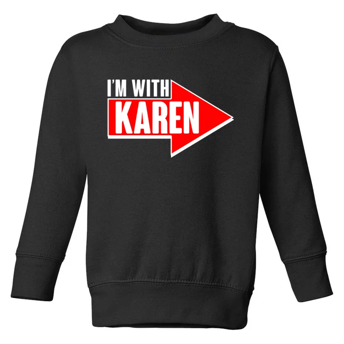 I'm With Karen Toddler Sweatshirt