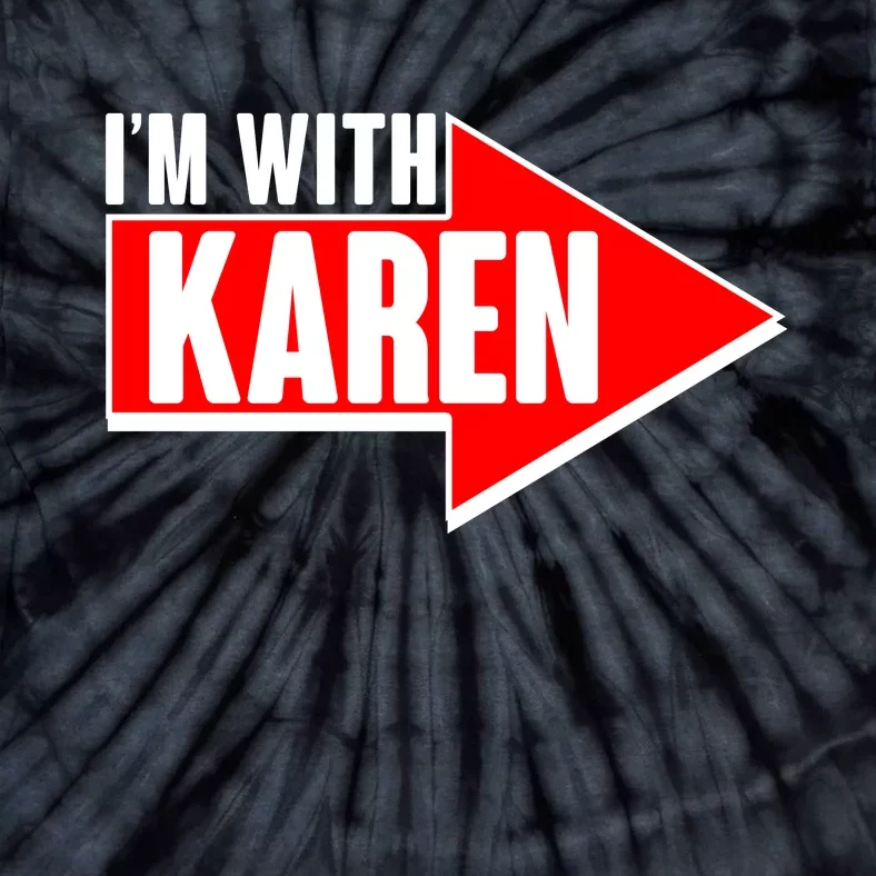 I'm With Karen Tie-Dye T-Shirt