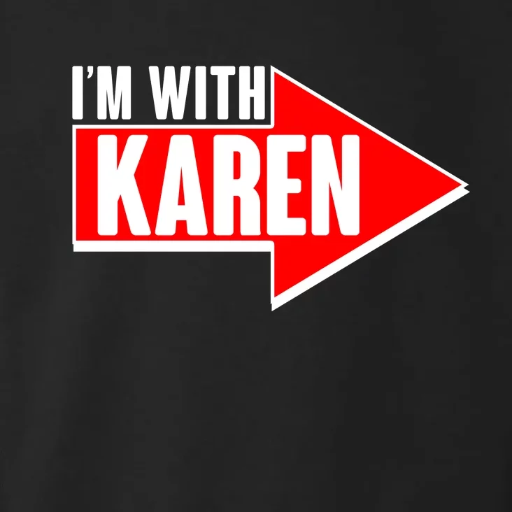 I'm With Karen Toddler Hoodie