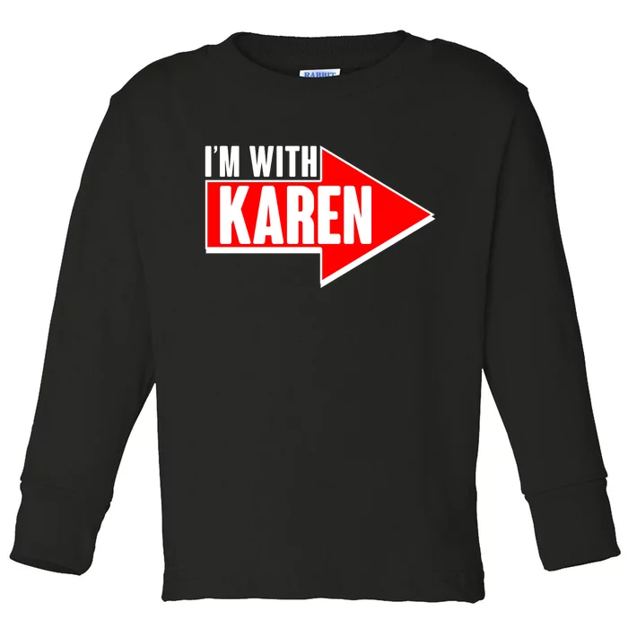 I'm With Karen Toddler Long Sleeve Shirt