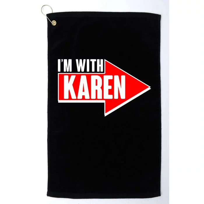 I'm With Karen Platinum Collection Golf Towel