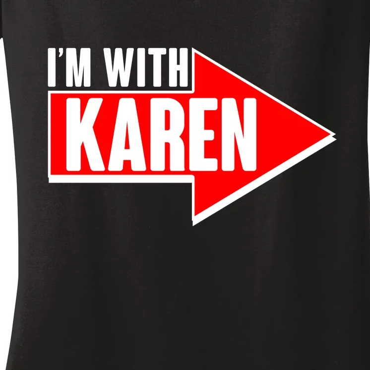 I'm With Karen Women's V-Neck T-Shirt