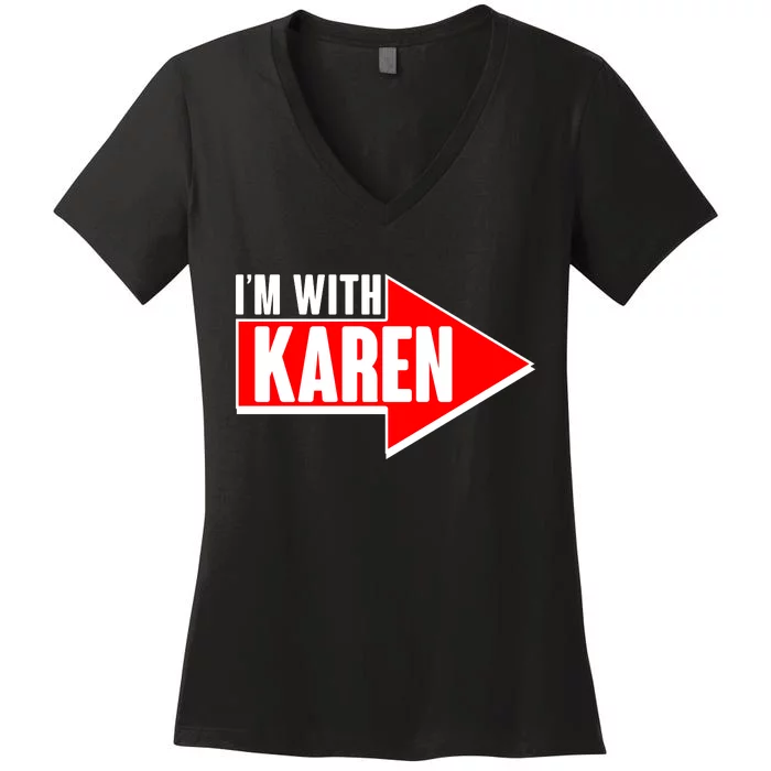 I'm With Karen Women's V-Neck T-Shirt