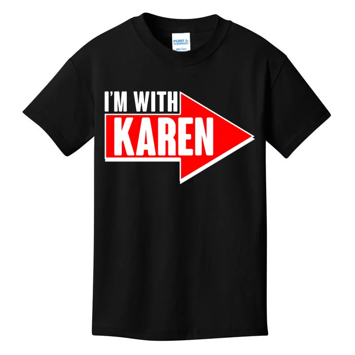 I'm With Karen Kids T-Shirt