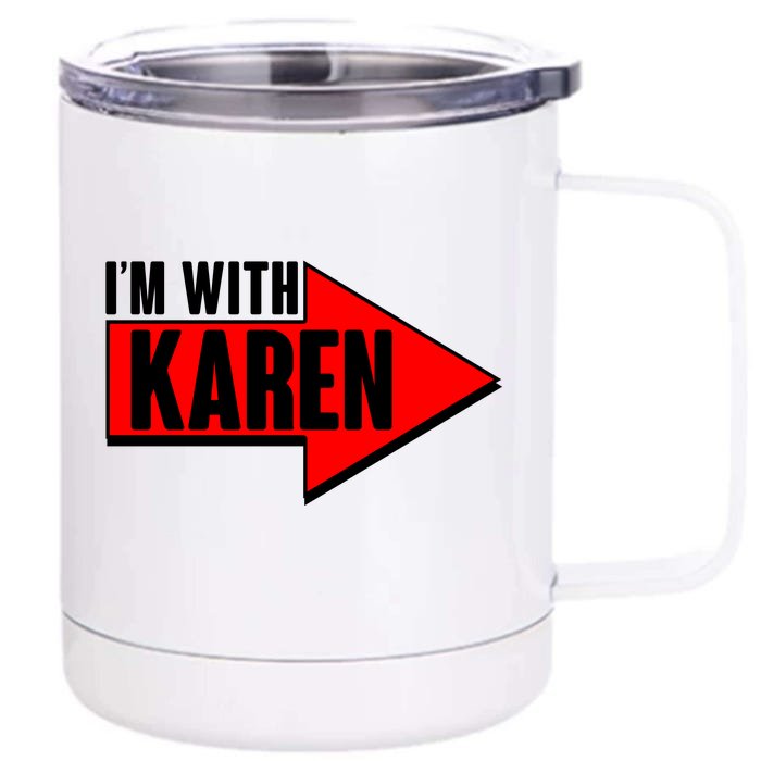 I'm With Karen Front & Back 12oz Stainless Steel Tumbler Cup