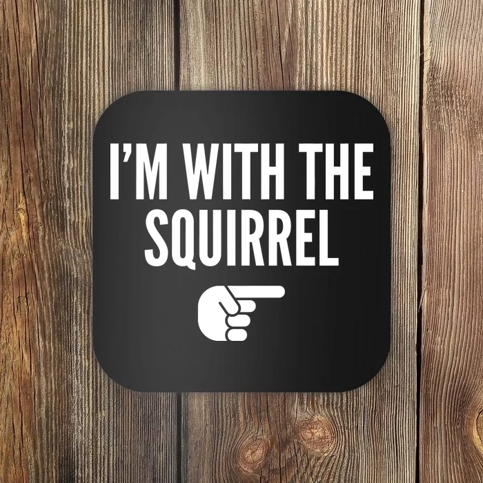 I'm With The Squirrel Costume Coaster