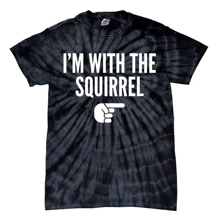 I'm With The Squirrel Costume Tie-Dye T-Shirt