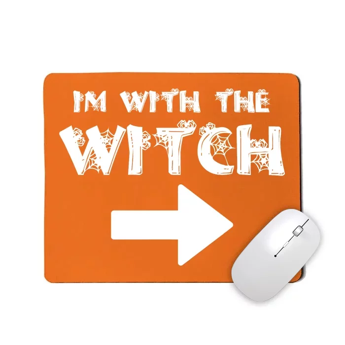 I'm With The Witch Mousepad