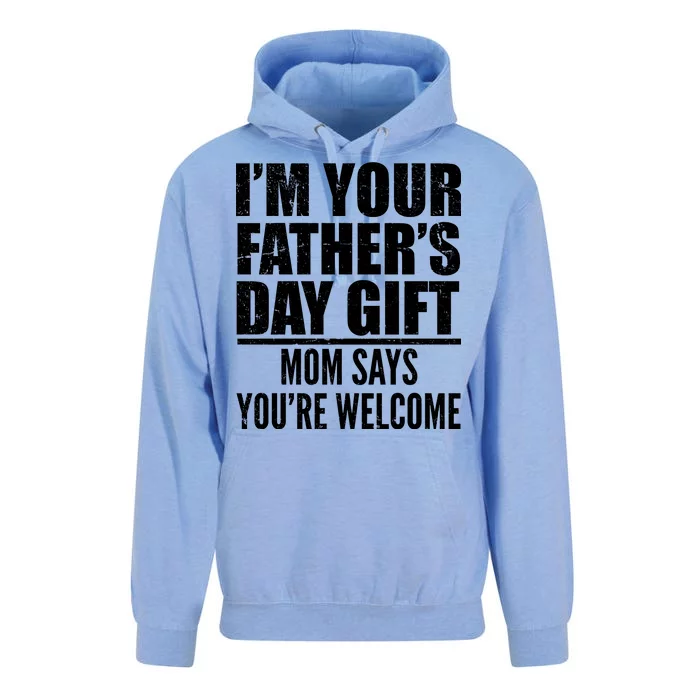 I'm Your Father's Day Gift Mom Says You're Welcome Unisex Surf Hoodie