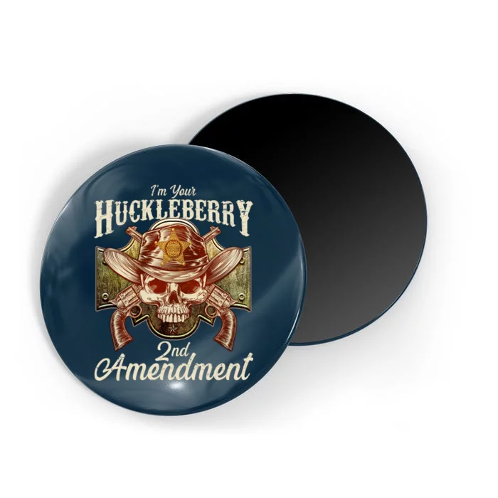 I'm Your Huckleberry 2nd Amendment Magnet