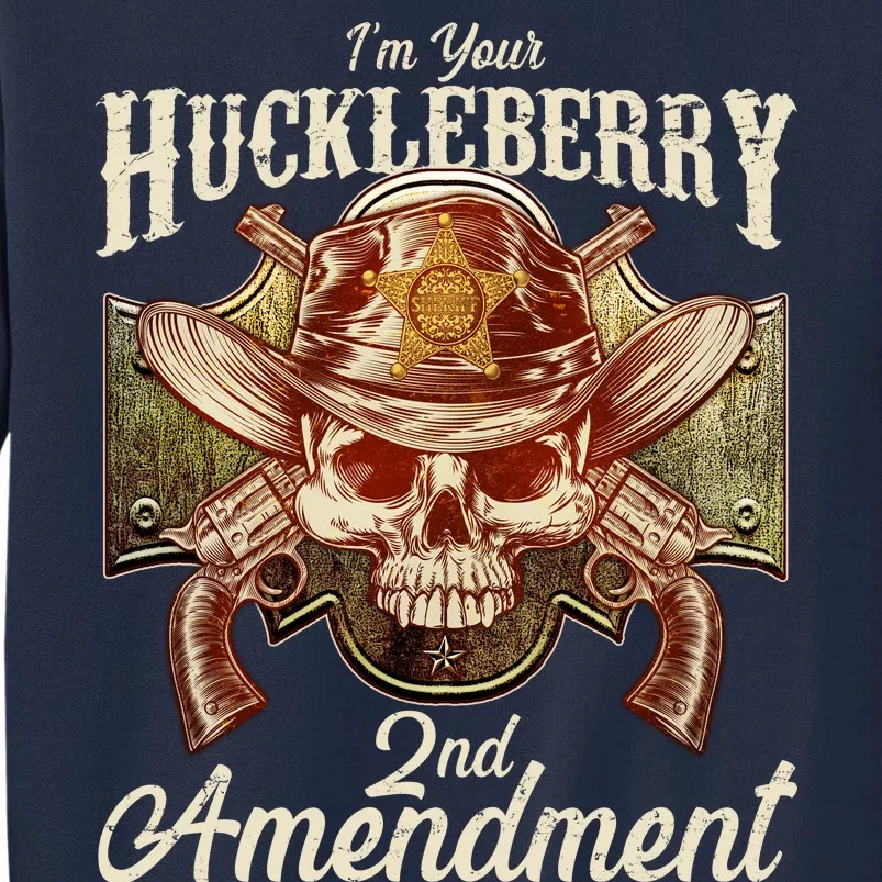 I'm Your Huckleberry 2nd Amendment Tall Sweatshirt