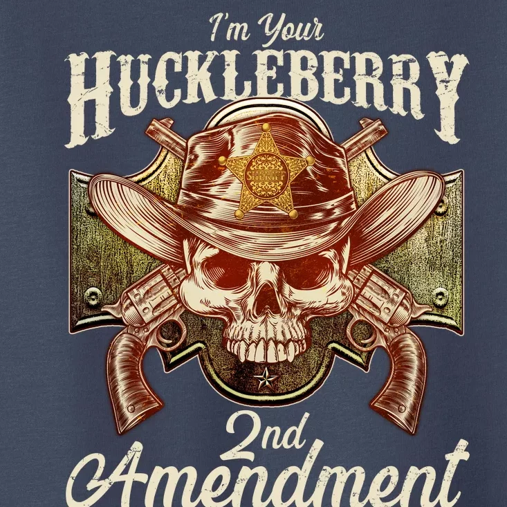 I'm Your Huckleberry 2nd Amendment Toddler T-Shirt