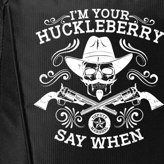 I'm Your Huckleberry Say When City Backpack