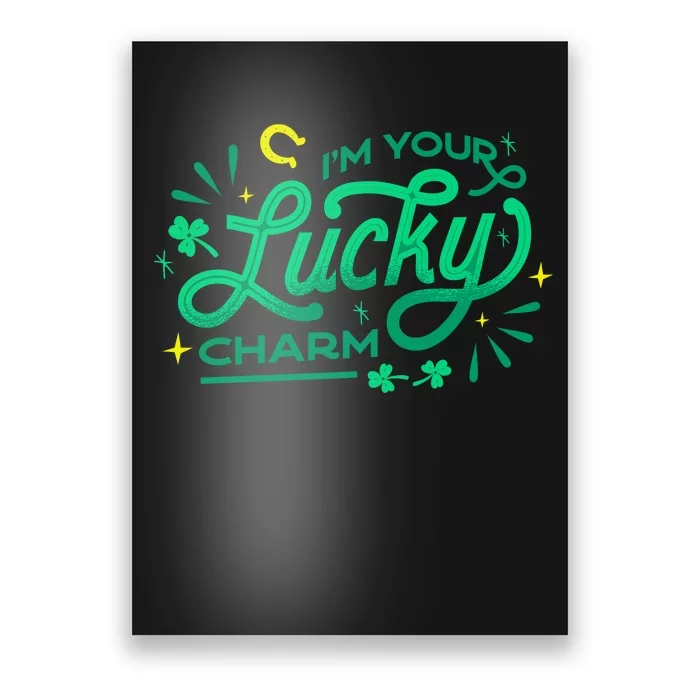 I'm Your Lucky Charm Poster