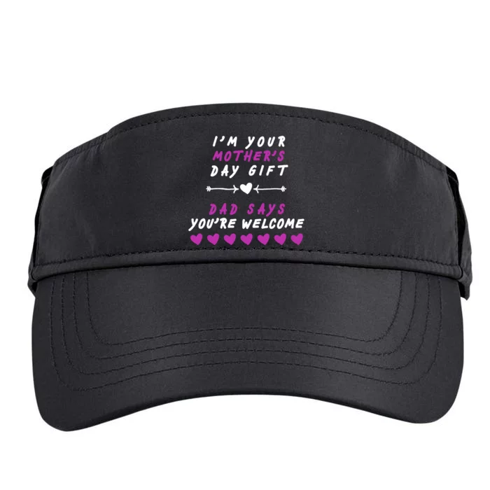 i'm Your Mothers Day Gift Dad Says Your Welcome Adult Drive Performance Visor