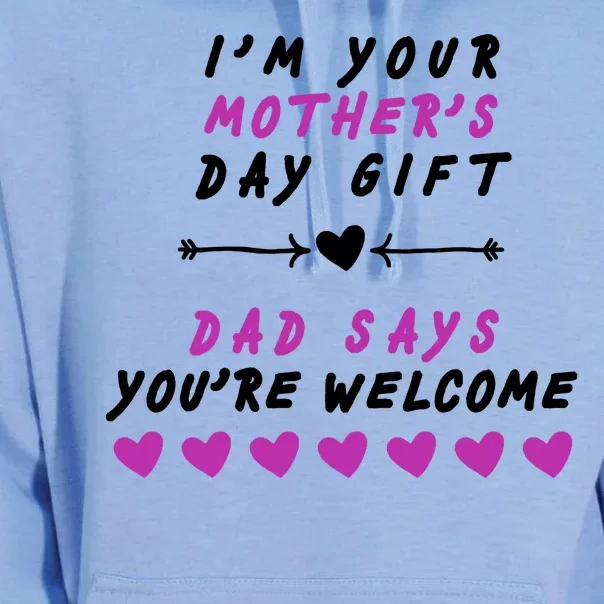 i'm Your Mothers Day Gift Dad Says Your Welcome Unisex Surf Hoodie