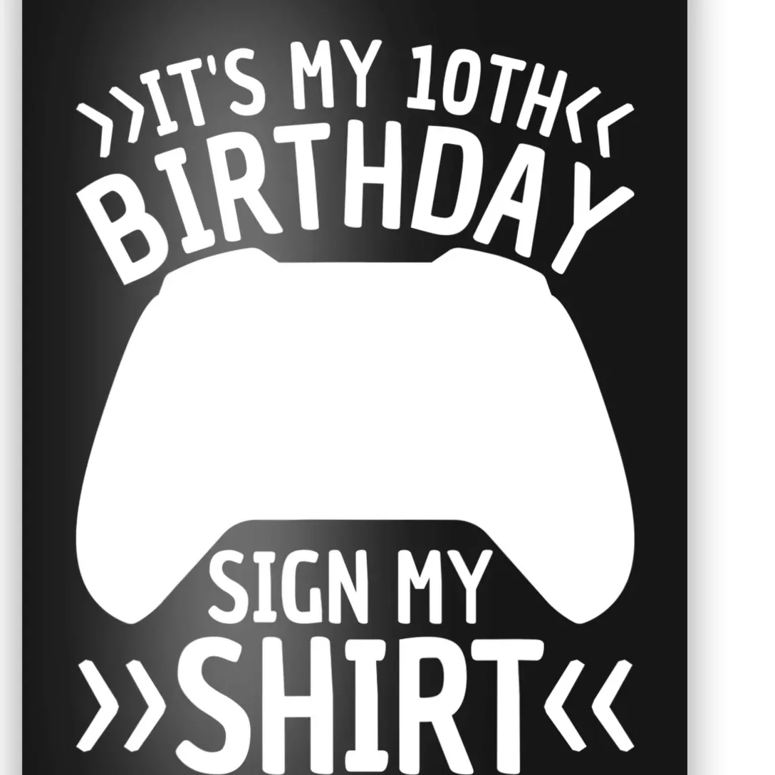 It's My 10th Birthday Sign My 10 Years Old Boy Gamer Poster