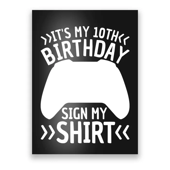 It's My 10th Birthday Sign My 10 Years Old Boy Gamer Poster