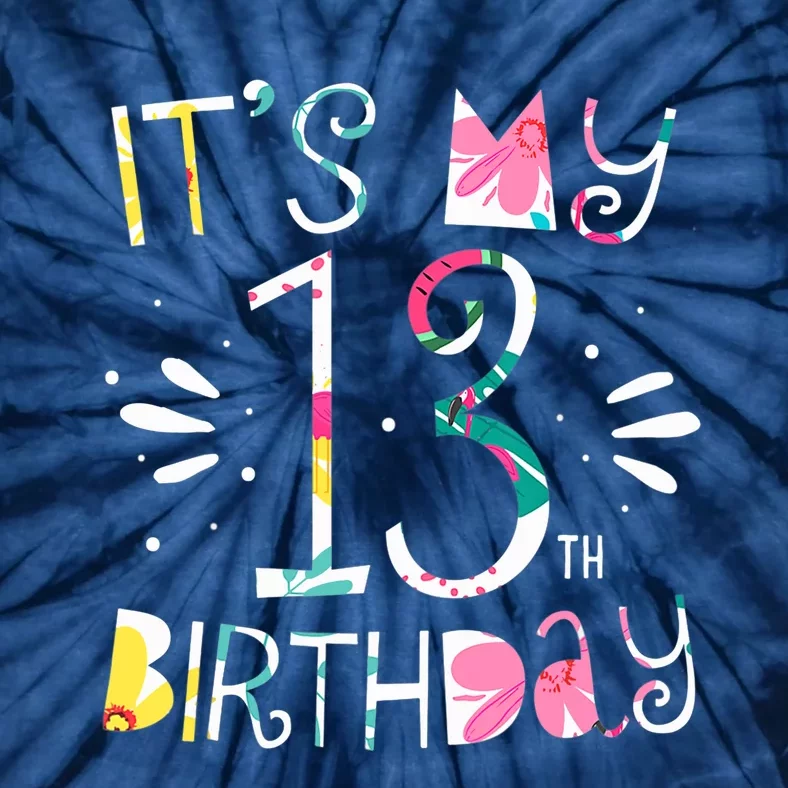 It's My 13th Birthday Tropical Floral 13 Year Old Girl Tie-Dye T-Shirt