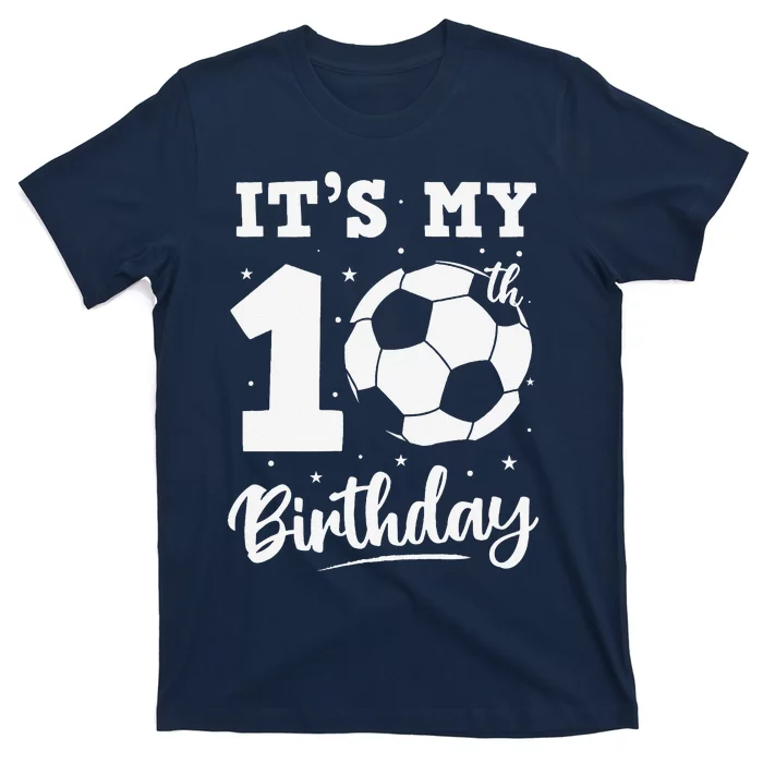 ItS My 10th Birthday Soccer Ten Year Old Birthday Boy T-Shirt