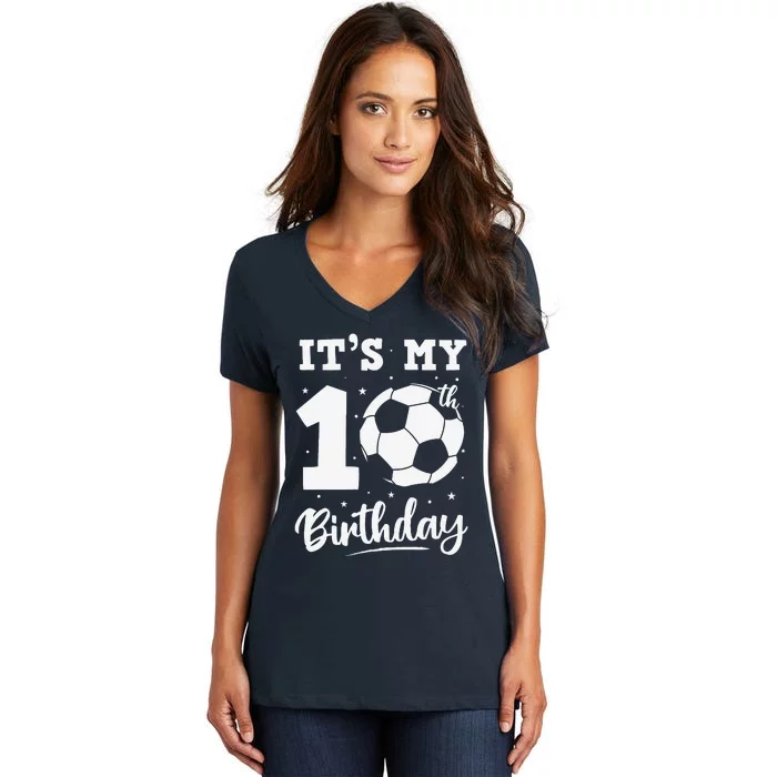 ItS My 10th Birthday Soccer Ten Year Old Birthday Boy Women's V-Neck T-Shirt