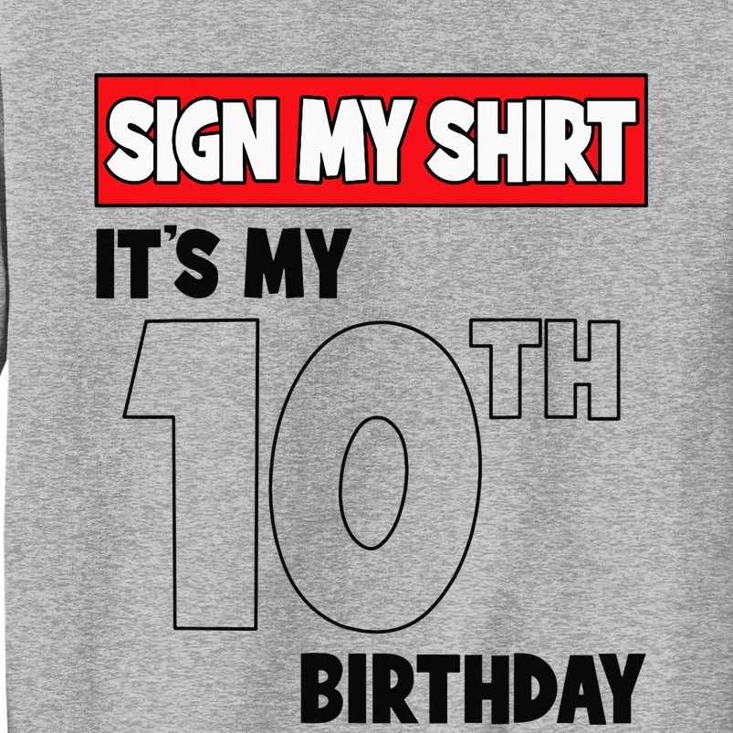 It's My 10th Birthday Party 10 Years Old   Sign My Tall Sweatshirt