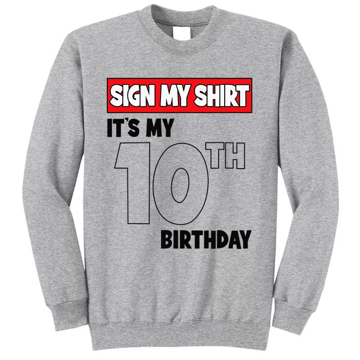 It's My 10th Birthday Party 10 Years Old   Sign My Tall Sweatshirt