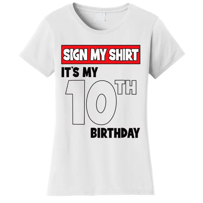 It's My 10th Birthday Party 10 Years Old   Sign My Women's T-Shirt