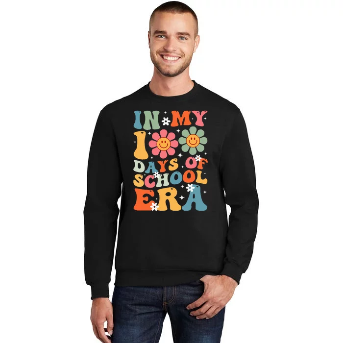 In My 100 Days Of School Era Groovy Teacher 100th Day Tall Sweatshirt