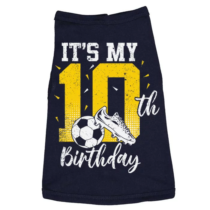 ItS My 10th Birthday Soccer 10th Birthday Player Doggie Tank