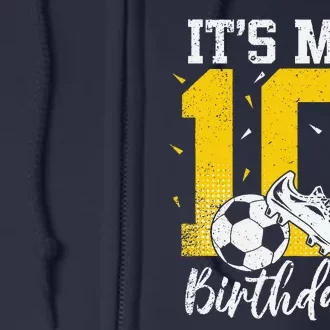 ItS My 10th Birthday Soccer 10th Birthday Player Full Zip Hoodie