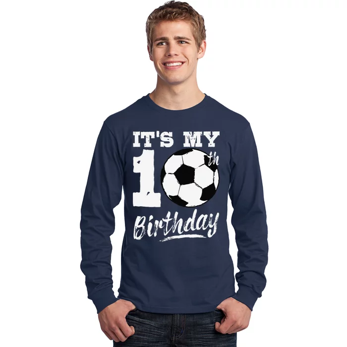 ItS My 10th Birthday Soccer Player 10 Bday Party Team Long Sleeve Shirt