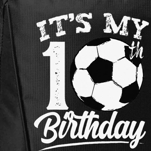 ItS My 10th Birthday Soccer Player 10 Year Old City Backpack