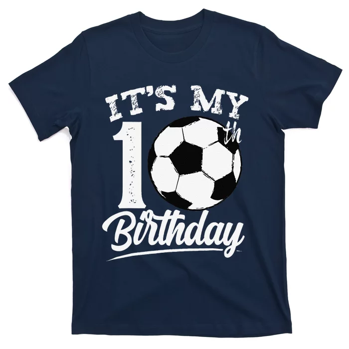 ItS My 10th Birthday Soccer Player 10 Year Old T-Shirt