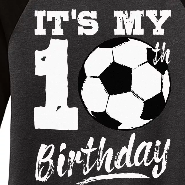 Its My 10th Birthday Soccer Player 10 Bday Party Team Women's Tri-Blend 3/4-Sleeve Raglan Shirt